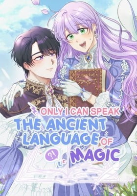 Only I Can Speak the Ancient Language of Magic