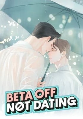 Beta Off Not Dating