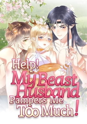 Help! My Beast Husband Pampers Me Too Much!