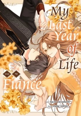 My Last Year of Life With My Fiance