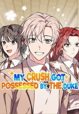 My Crush Got Possessed by the Duke